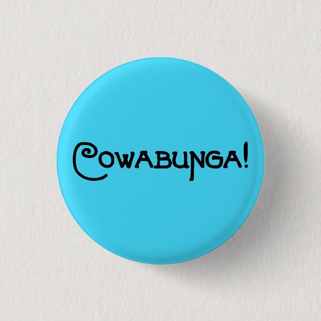 "Cowabunga" Button (Front)