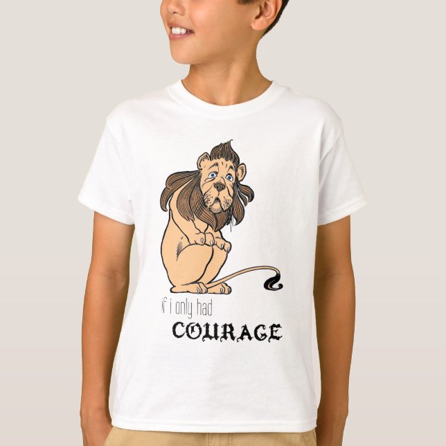 Cowardly Lion: "If I Only Had Courage" T-Shirt (Front)