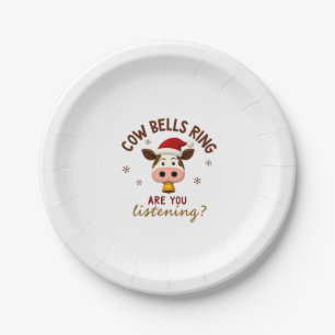 Cowbells Ring Are You Listening, Funny Cow Christm Paper Plate