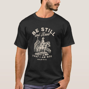 Cowboy at Cross Still Know Bible Verse Western Jes T-Shirt