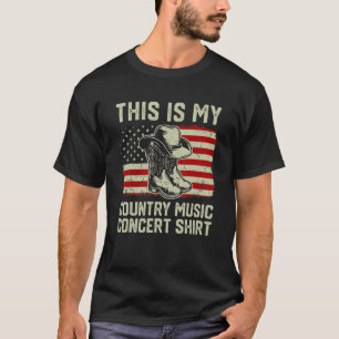 Cowboy Boots Hat This Is My Country Music Concer  T-Shirt