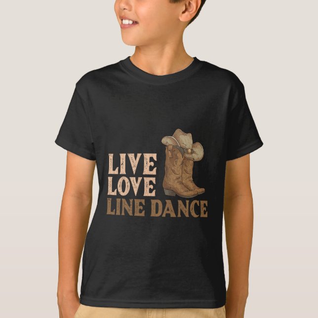 Cowboy Boots Line Dancing Country Hat Live Love Li T-Shirt (Front)