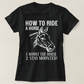 Cowboy Funny How To Ride A Horse Mount The Horse T-Shirt