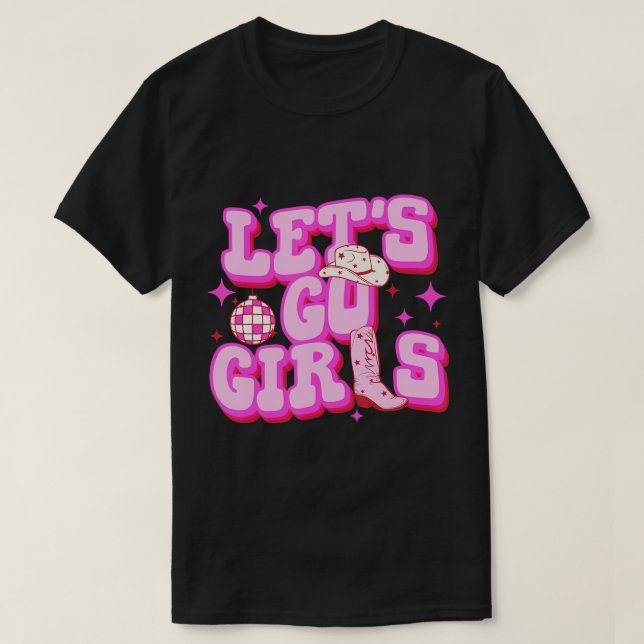 Cowboy Hat Boots Let's Go Girls Western Pink Cowgi T-Shirt (Design Front)