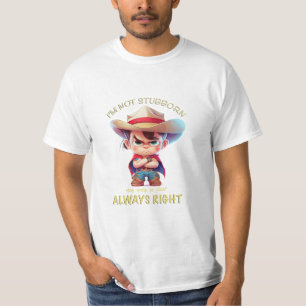Cowboy I'm Not Stubborn My Way Is Always Right T-Shirt