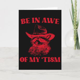 Cowboy Racoon Autism Shirt Funny Be In Awe Of My  Card
