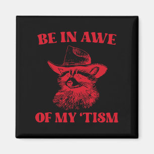 Cowboy Racoon Autism Shirt Funny Be In Awe Of My Magnet