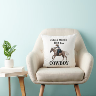 Cowboy Ride A Horse Like A Cowboy Cushion