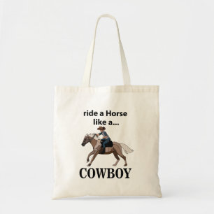Cowboy Ride A Horse Like A Cowboy Tote Bag