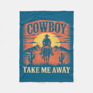 Cowboy take me away funny cowgirl country western fleece blanket