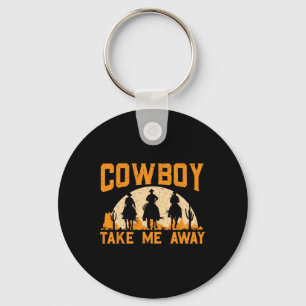 Cowboy Take Me Away Western Rodeo Horseck Riding Key Ring