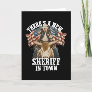 Cowboy Trump 2025 There's A New Sheriff In Town Card