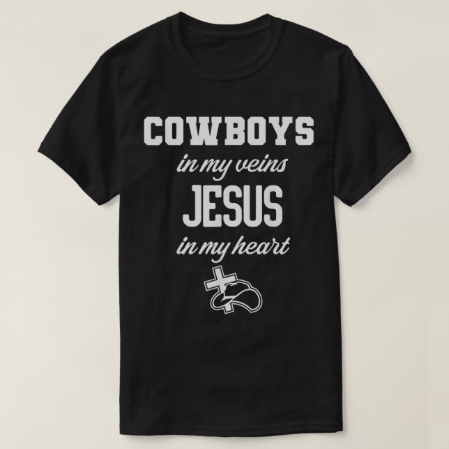 Cowboys In My Veins Jesus In My Heart Christian Co T-Shirt (Design Front)