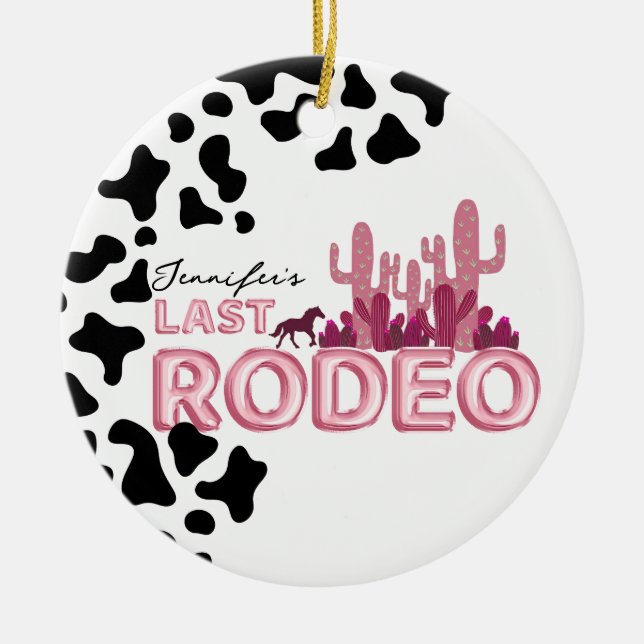 Cowgirl bachelorette party Last Rodeo  Ceramic Ornament (Front)