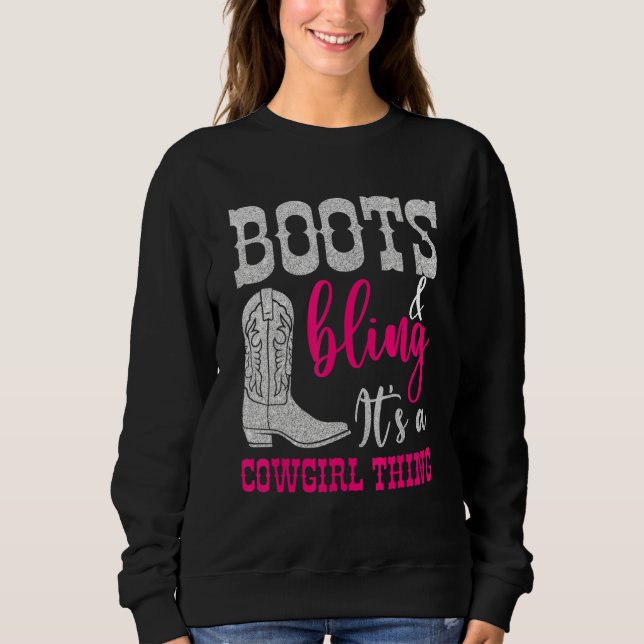 Cowgirl Boots Bling Its A Cowgirl Thing Love Count Sweatshirt (Front)