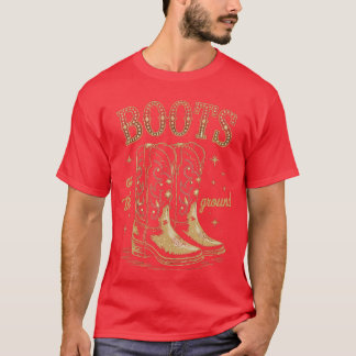 Cowgirl Boots Onhe Ground Western Boot Funny Gift  T-Shirt