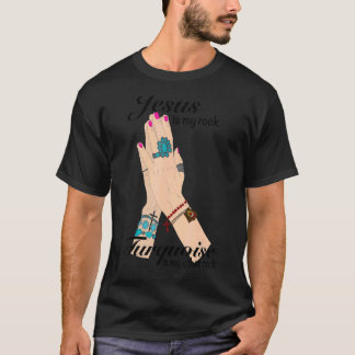 Cowgirl Gemstone Jesus Turquoise Is My Rock Wester T-Shirt