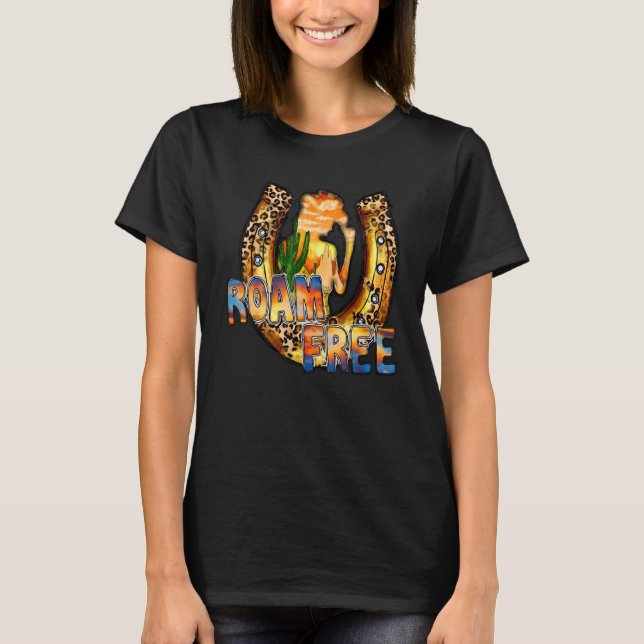 Cowgirl Horseshoe Roam Free Wild Soul Western Dese T-Shirt (Front)