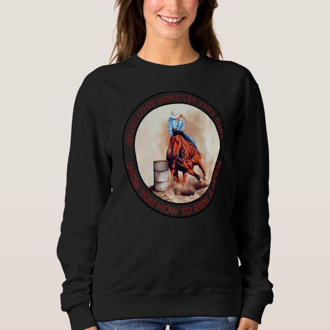 Cowgirl Move Over Boys Let This Girl Show Western  Sweatshirt (Front)