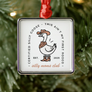 Cowgirl mum silly goose club country aesthetic metal ornament