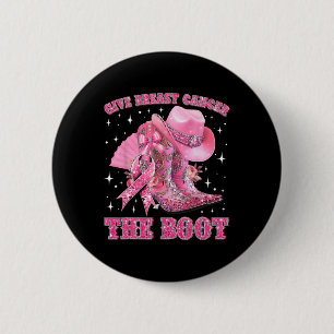 Cowgirl Western Give Breast Cancer The Boot Pink R 6 Cm Round Badge