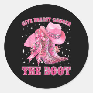 Cowgirl Western Give Breast Cancer The Boot Pink R Classic Round Sticker