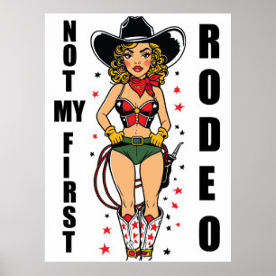 Cowgirl with Quote Not My First Rodeo Poster