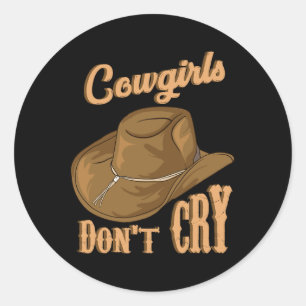 Cowgirls Dont Cry Funny Country Western Rodeo Girl Classic Round Sticker