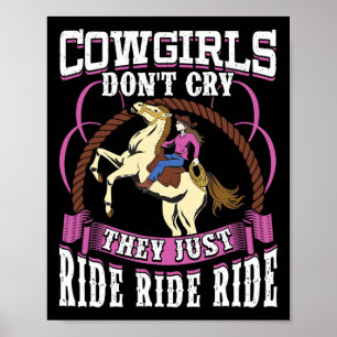 Cowgirls Dont Cry Funny Horse Saying For Teens Gir Poster