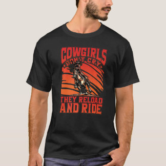 Cowgirls don't cry they reload and ride Premium T-Shirt