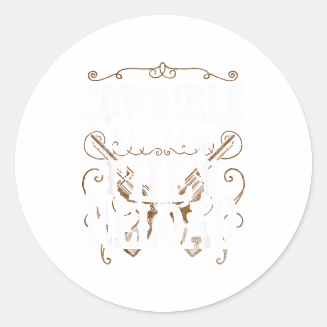 Cowgirls Don't Cry They Reload  Classic Round Sticker (Front)