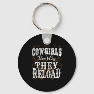 Cowgirls Don't Cry They Reload Shirt  Key Ring