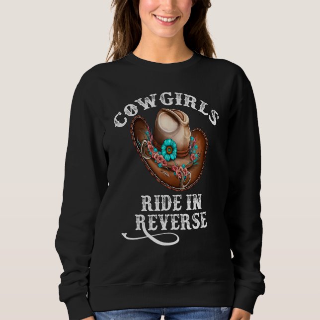 Cowgirls Ride In Reverse Sweatshirt (Front)