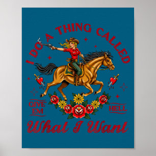 Cowgirls Western Life Rodeo I Do A Thing Called Wh Poster