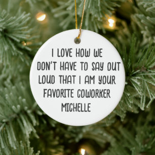 Coworker Christmas Gag gift Ceramic Ornament