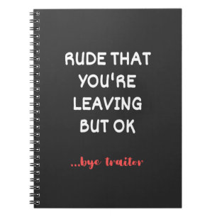 Coworker Coffee Mug - Rude That You're Leaving Notebook