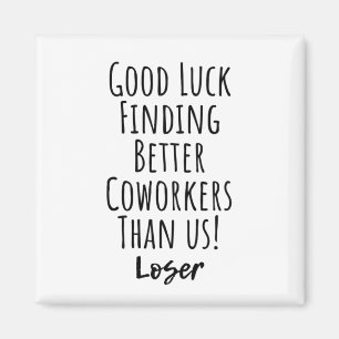 coworker, colleague, farewell, good luck T-Shirt Magnet