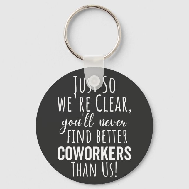 Coworker Goodbye | Coworker Moving | Leaving Gift Key Ring (Front)