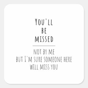 coworker leaving, coworker leaving, colleagues,    square sticker