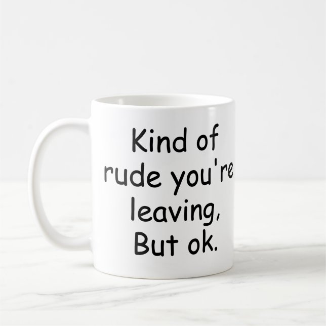 Coworker Leaving Gift Idea With Funny Saying Coffee Mug (Left)