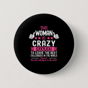 Coworker Leaving Job, Going Away, Coworker Quittin 6 Cm Round Badge