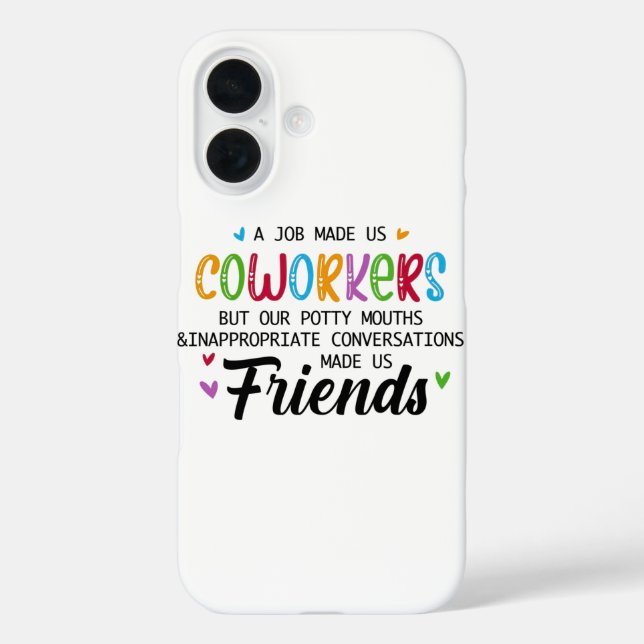 Coworker Quote - Work Made Us Coworkers Friends Case-Mate iPhone Case (Back)