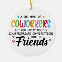 Coworker Quote - Work Made Us Coworkers Friends