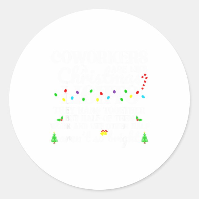 Coworkers Are Like Christmas Lights For Teacher St Classic Round Sticker (Front)