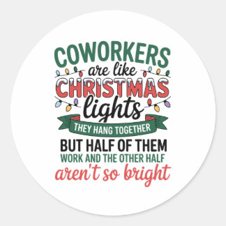 Coworkers Are Like Christmas Lights Funny Office Classic Round Sticker