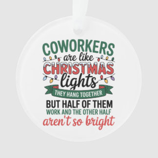 Coworkers Are Like Christmas Lights Funny Office Ornament