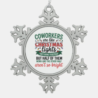 Coworkers Are Like Christmas Lights Funny Office Snowflake Pewter Christmas Ornament