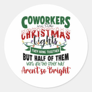 Coworkers Are Like Christmas Lights Funny Office X Classic Round Sticker