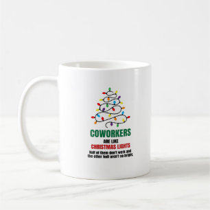 Coworkers Are Like Christmas Lights - Gag Gifts Fo Coffee Mug