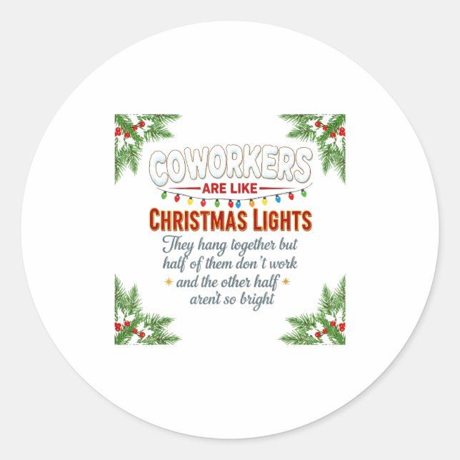 Coworkers Are Like Christmas Lights They Hang Toge Classic Round Sticker (Front)